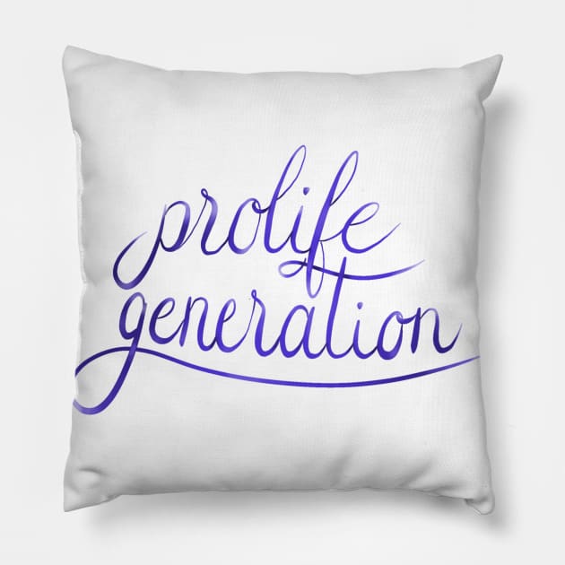 Pro life generation Pillow by CasseroleTuna