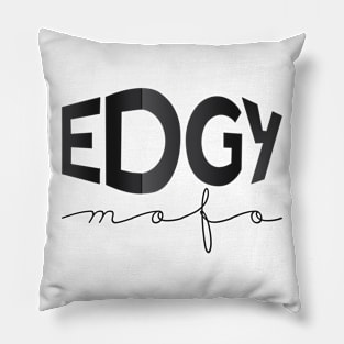 EDGY mofo Pillow