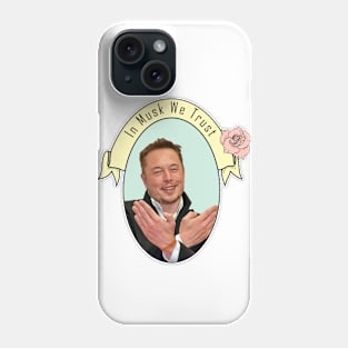 Elon Musk - In Musk We Trust Phone Case