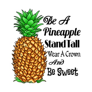 Be A Pineapple And Stand Tall T-Shirt