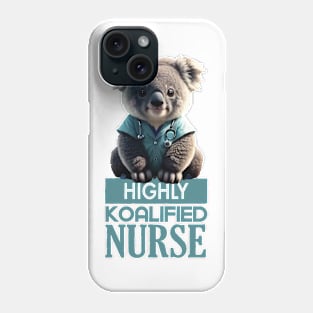 Just a Highly Koalified Nurse Koala 2 Phone Case