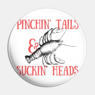 Pinchin' Tails & Suckin' Heads Crawfish Pin