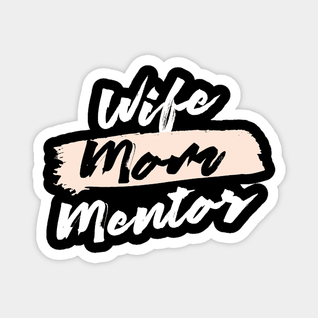 Cute Wife Mom Mentor Gift Idea Magnet by BetterManufaktur