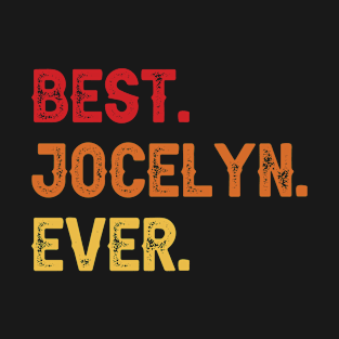 Best JOCELYN Ever, JOCELYN Second Name, JOCELYN Middle Name T-Shirt