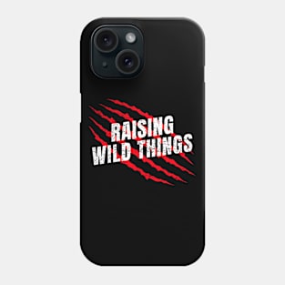 Raising Wild Things Phone Case