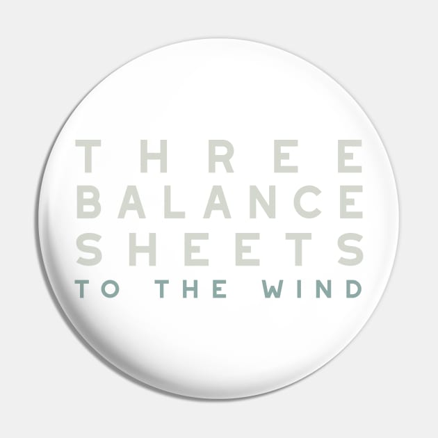 Funny Accounting Pun Three Balance Sheets to the Wind Pin by whyitsme