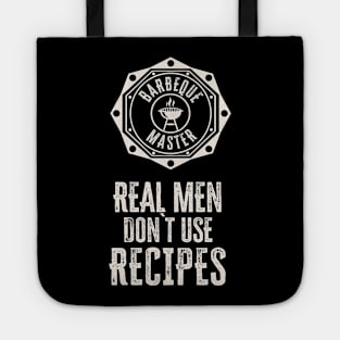 Real Men don`t use recipes funny cooking bbq quote Tote