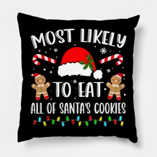 Most Likely To Eat All The Christmas Cookies Family Xmas Shirt Pillow