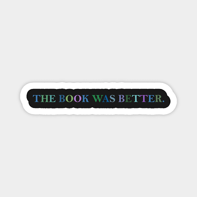 The book was better. Magnet by quirkyandkind