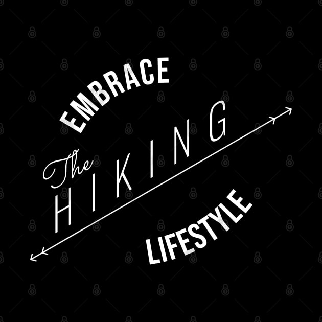 EMBRACE The HIKING LIFESTYLE (DARK BG) | Minimal Text Aesthetic Streetwear Unisex Design for Fitness/Athletes/Hikers | Shirt, Hoodie, Coffee Mug, Mug, Apparel, Sticker, Gift, Pins, Totes, Magnets, Pillows by design by rj.