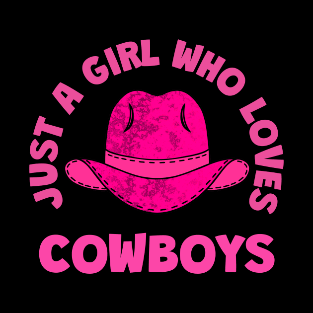 COWGIRL Western Just A Girl Who Loves Cowboys Hat - Cowboy Art by SartorisArt1