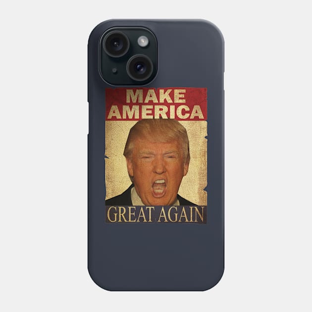 Make America Great Again Phone Case by Nyepelekan