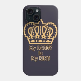 Dad is my king Phone Case