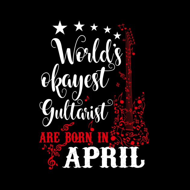 World's Okayest Guitarist Are Born In April by Diannas