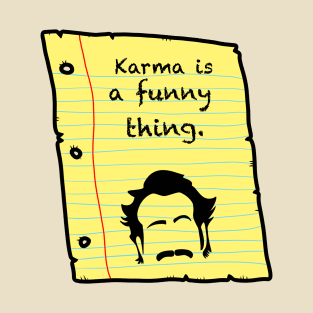 The thing about Karma T-Shirt