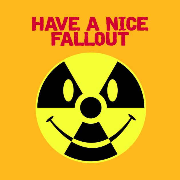 Have a Nice Fallout by TheGraphicGuru