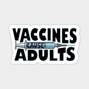 Vaccines cause Adults Magnet