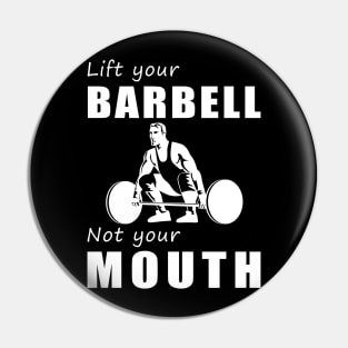 Lift Heavy, Speak Lightly! Lift Your Barbell, Not Your Mouth! Pin