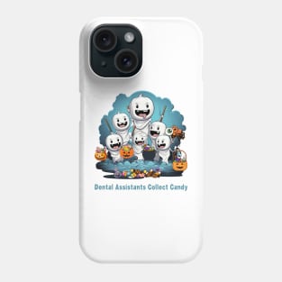 Dental Assistants Collect Candy Halloween Dental, Phone Case