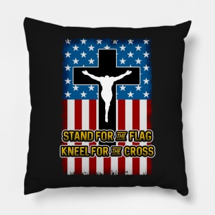 Stand for the Flag Kneel for the Cross Pillow