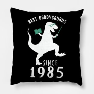 Best Dad 1985 T-Shirt DaddySaurus Since 1985 Daddy Teacher Gift Pillow