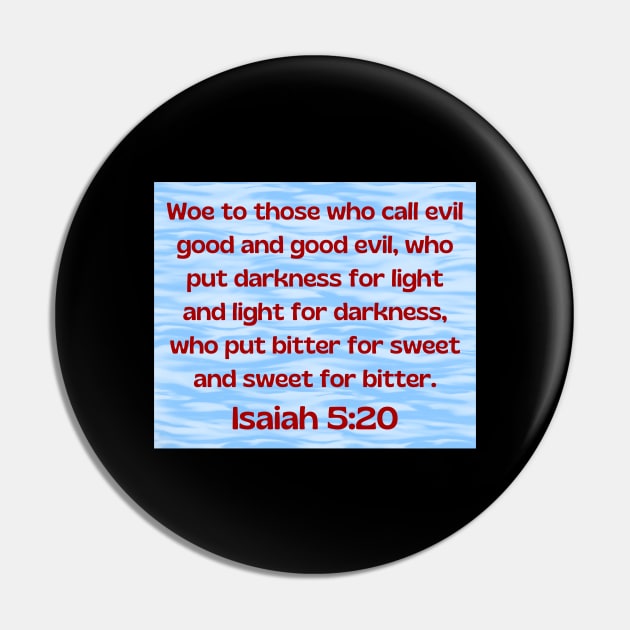 Bible Verse Isaiah 5:20 Pin by Prayingwarrior