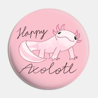 Happy Axolotl Pin