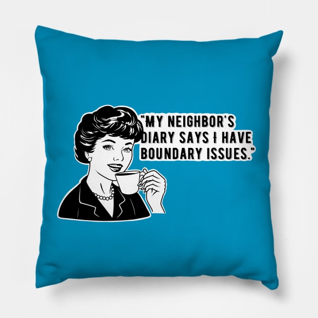 Boundary issues, funny girl, girl humor Pillow by TimAddisonArt