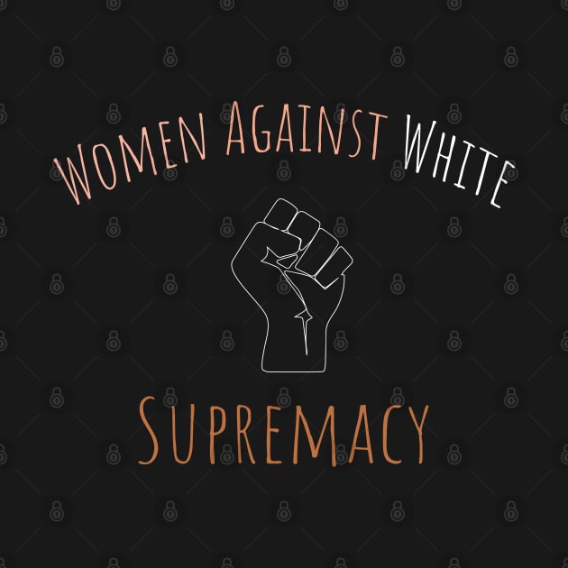 Women Against White Supremacy Gift For Her / Democrat Activist Protest Gift Idea by WassilArt