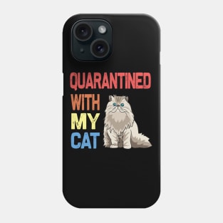 quarantined with my cat Phone Case