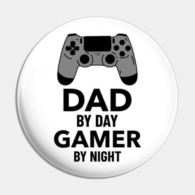 Father's day gifts for gamer dads "Dad by day gamer by night" Best