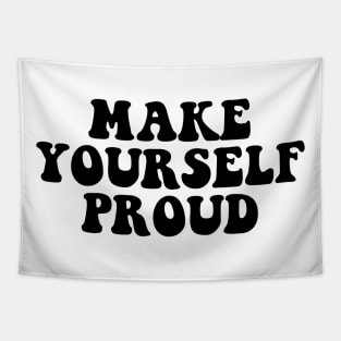 Make yourself proud - black text Tapestry