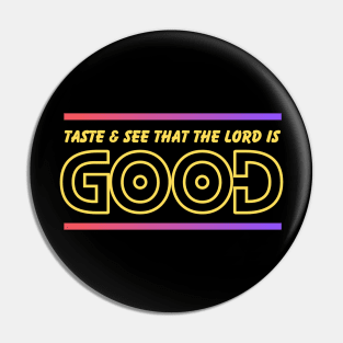 Taste And See That The Lord is Good | Christian Pin