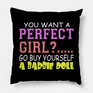 You Want A Perfect Girl? .... Go Buy Yourself A Barbie Doll Pillow