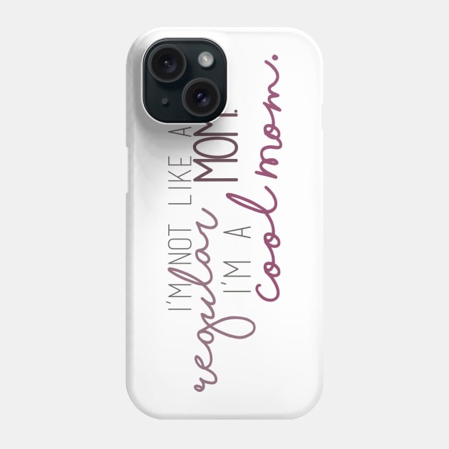 Cool Mom - Mean Girls Phone Case by mariansar