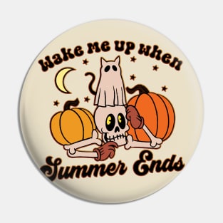 Wake Me Up When Summer Ends Funny Skeleton Halloween Pin