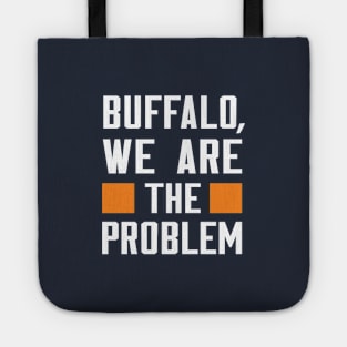 Buffalo, We Are The Problem - Spoken From Space Tote