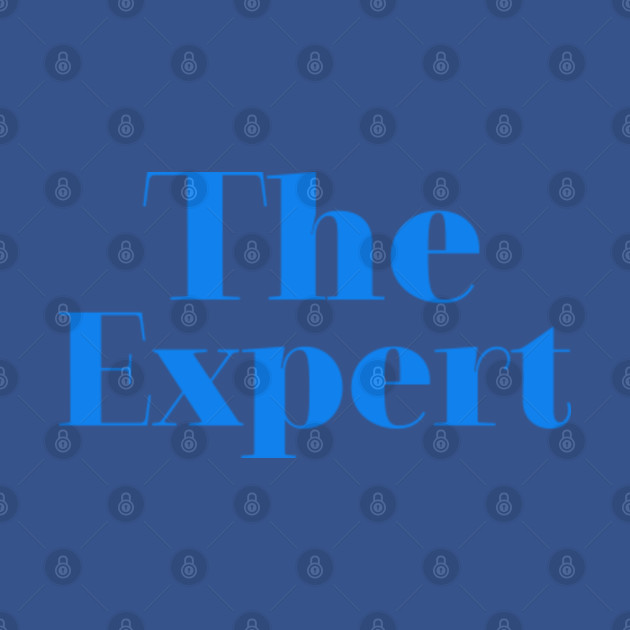 Discover The Expert - The Expert - T-Shirt