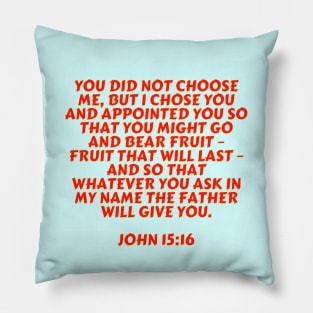 Bible Verse John 15:16 Pillow