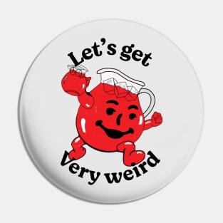 Let's get very weird Pin