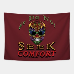 We do not seek comfort Tapestry