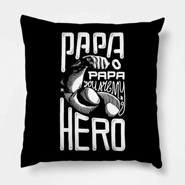 Papa! You Are My Hero Pillow by barmalisiRTB