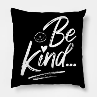 Be Kind.. Pillow