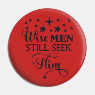 Wise men still seek him Pin