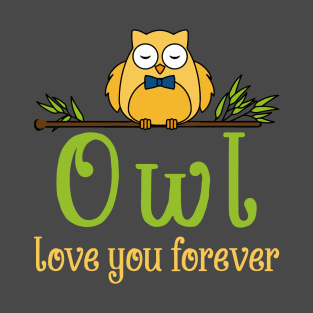 Owl love you forever T-Shirt