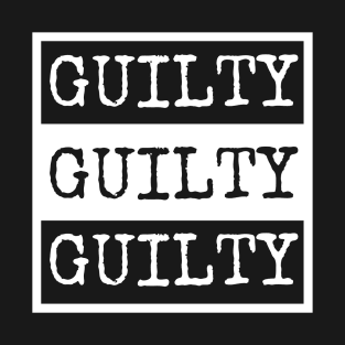 Guilty Verdict - Justice For George - Guilty Guilty Guilty T-Shirt