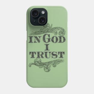 In God I Trust Phone Case