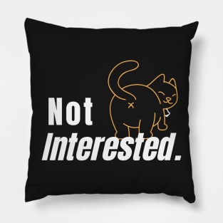 Not Interested White Text Pillow
