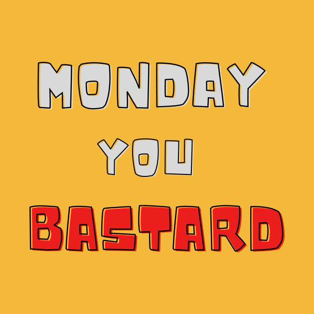 Monday you bastard by Lionik09