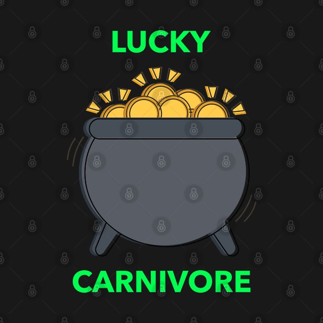 Carnivore Saint Patrick's Day T-shirt, Lucky Carnivore, Carnivore St. Patrick's Day, Zero Carb, Keto, Ketogenic, lucky, kiss me, beer by AbsurdStore